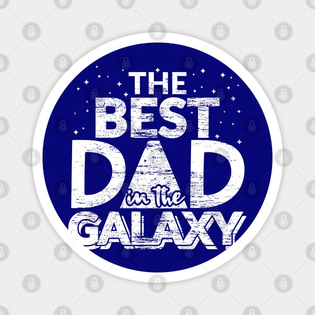 The Best Dad in the Galaxy Gift Magnet by creative